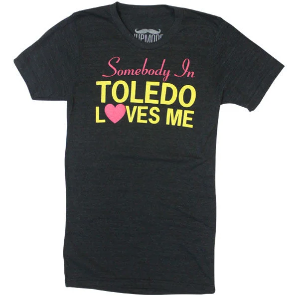 V - Neck Women T Shirt to Enhance the NecklineSomebody in Toledo Loves Me Shirt